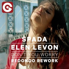 Spada & Elen Levon - Don't You Worry (Redondo Rework)
