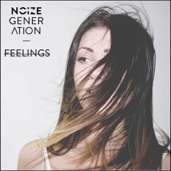 Noize Generation - Feelings