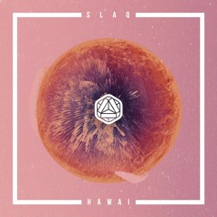 SLAQ - Hawai /// (Part 6 of 8)