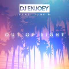 DJ EnJoey ft. June B - Out Of Sight (Main)