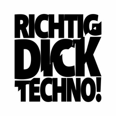 RICHTIG DICK TECHNO! PRES.077   -   BRETTER BROSCH