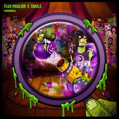 Flux Pavilion x Snails - Cannonball