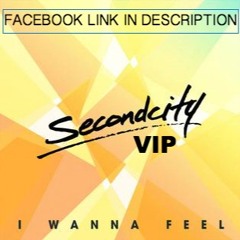 SECOND CITY - I WANNA FEEL(KRUSTY VIP)