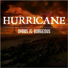 DVBBS & Borgeous - Hurricane