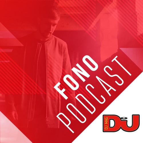 DJ MAG WEEKLY PODCAST: Fono