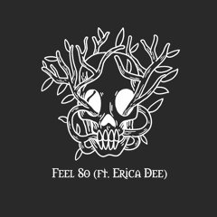 Feel So (ft. Erica Dee) (After Death LP OUT NOW)