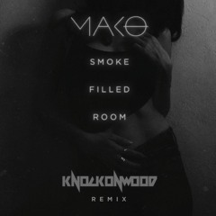 MAKO - Smoked Filled Room(Knockonwood Rework)