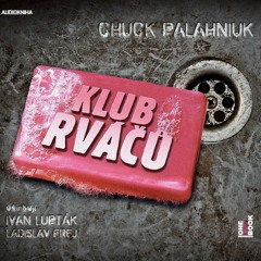 Chuck Palahniuk - Klub rváčů/ čte Ivan Lupták / audiokniha - OneHotBook - demo