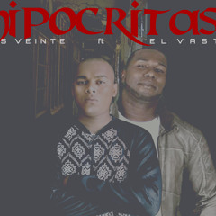 Hipocritas A Dos Veinte Ft El Vastago (pro by AV Real )