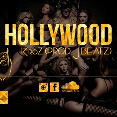 KroZ - Hollywood ( Prod. J Beatz & JHEF My House Mix,master )