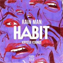 Rain Man & Krysta Youngs - Habit