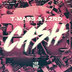 T-Mass & LZRD - Cash