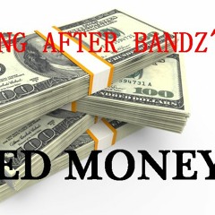 "Chasing After Bandz" - ED MONEY