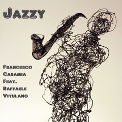 Francesco Caramia Feat. Raffaele Vitulano - Jazzy (Original Mix)