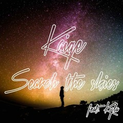 Kaige feat. Kyla  - Search The Skies (Future Bass Remix)