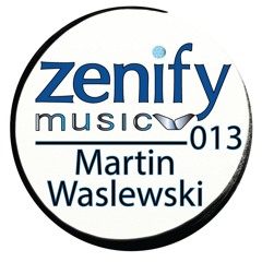 Zenify Music 013 - Martin Waslewski