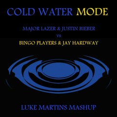 Major Lazer & Justin Bieber vs Bingo Players & Jay Hardway - Cold Water Mode (Luke Martins Mashup)