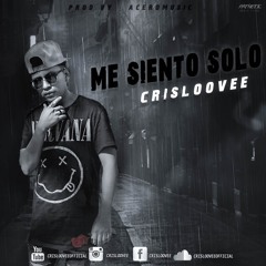 Me Siento Solo - CrisLoovee