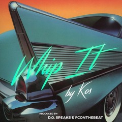 Whip It Prod. By D.O. Speaks & FcOnTheBeat
