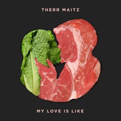 Therr Maitz - My Love Is Like (MrRenedekart Remix)