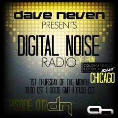 Dave Neven - Digital Noise Radio 012 - LIVE from CLHRNight Chicago 10.1.16