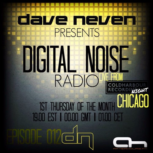 Dave Neven - Digital Noise Radio 012 - LIVE from CLHRNight Chicago 10.1.16