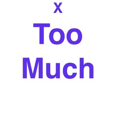 X - Too Much [Prod. By R.C. Beats]