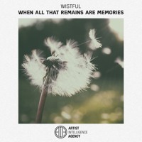 Wistful - When All That Remains Are Memories
