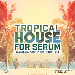 Tropical House For Serum Free Edit (FREE Samples & Presets)