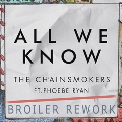 The Chainsmokers - All We Know (Broiler Rework)