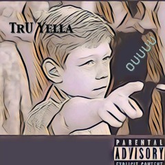 TrU Yella- Ouuu remix