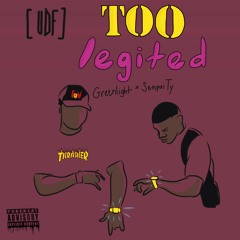 Too Legited - Greenlight, Senpai Ty