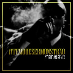 Bill - #TemQueSerMonstrão (Yorudan Remix)[FREE DOWNLOAD]