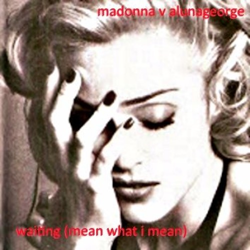 Waiting (Mean What I Mean)