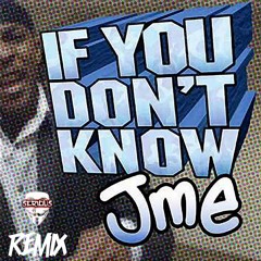JME - If You Don't Know (Serious Remix)