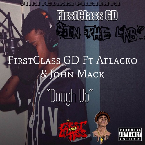 3. FIRSTCLASS GD X Aflacko X John Mackk - Dough Up [Prod ...