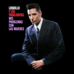 Loquillo y Trogloditas - La Mataré
