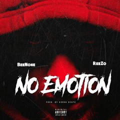 No Emotion -BeeNone ft ReeZo