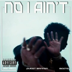 No I Aint - F.A.M.M. (Beenz feat. Jay-Rell & Quest Bannon)