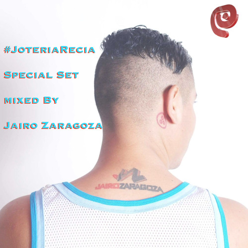 #JoteriaRecia Special Set mixed By Jairo Zaragoza
