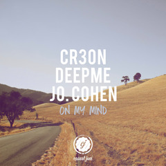On My Mind (Radio Edit) - Cr3on & DeepMe & Jo. Cohen
