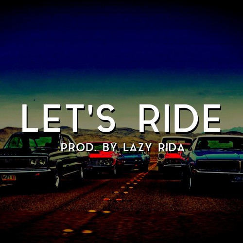 Lets Ride  SOLD / SPRZEDANY (Visit us at: LazyRidaBeats.com)