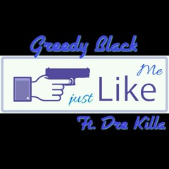 Greedy Black ft Dre Killa Just Like Me pro.Monee Beatz
