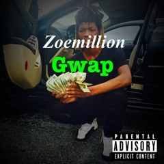 zoemillion - gwap (prod by: zoecity beats)