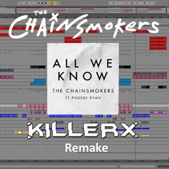 Chainsmokers - All We Know (Killerx Remake)-AUDIO ONLY-[FREE ABLETON PROJECT FILE]
