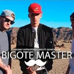MDMON€Y UNTRAPEROCLARO FT AKAROFLOW BIGOTE MASTER  MDPOLLO