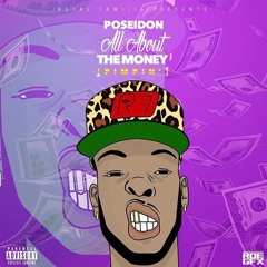 Poseidon - All About The Money (Dirty) [Prod by Deraj]