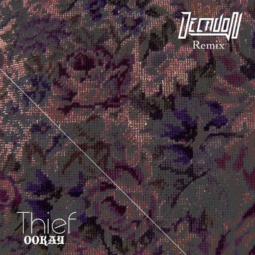Ookay - Thief (Decadon Remix)