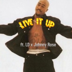 Live it up ft. LD x Johnny Rose (prod by.RonRon)