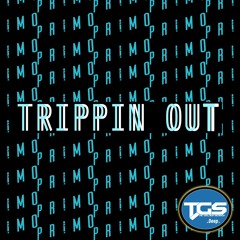 [TGS Exclusive] PRIMO - Trippin Out (Original Mix)